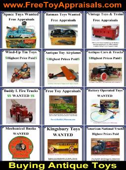 free toy appraisals Buying antique toys Buying vintage toys buying old toys buying toy collections Toy appraisal homepage